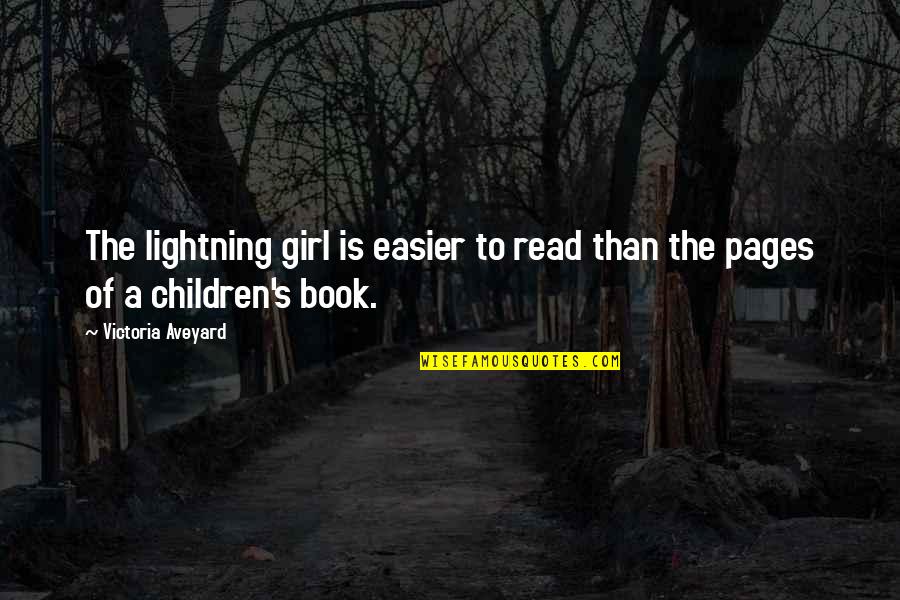 Read Pages Quotes By Victoria Aveyard: The lightning girl is easier to read than