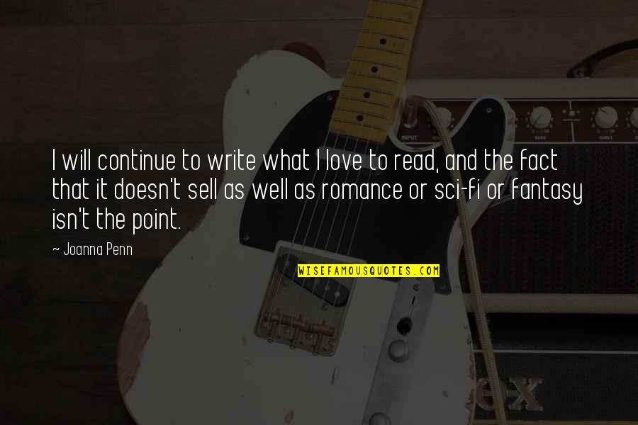 Read Romance Quotes By Joanna Penn: I will continue to write what I love Read Romance Quotes By Joanna Penn: I will continue to write what I love