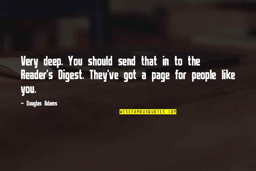 Reader Digest Quotes By Douglas Adams: Very deep. You should send that in to