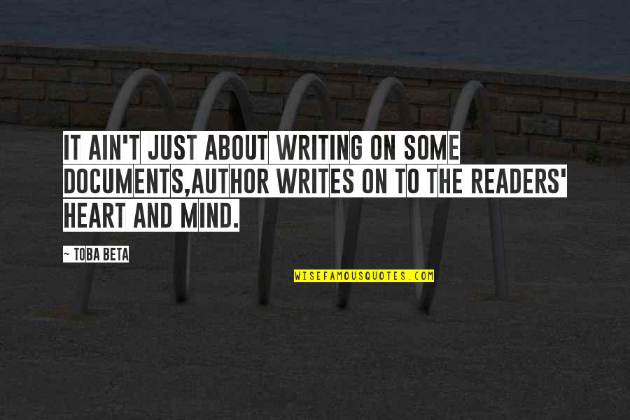 Readers And Writing Quotes By Toba Beta: It ain't just about writing on some documents,author