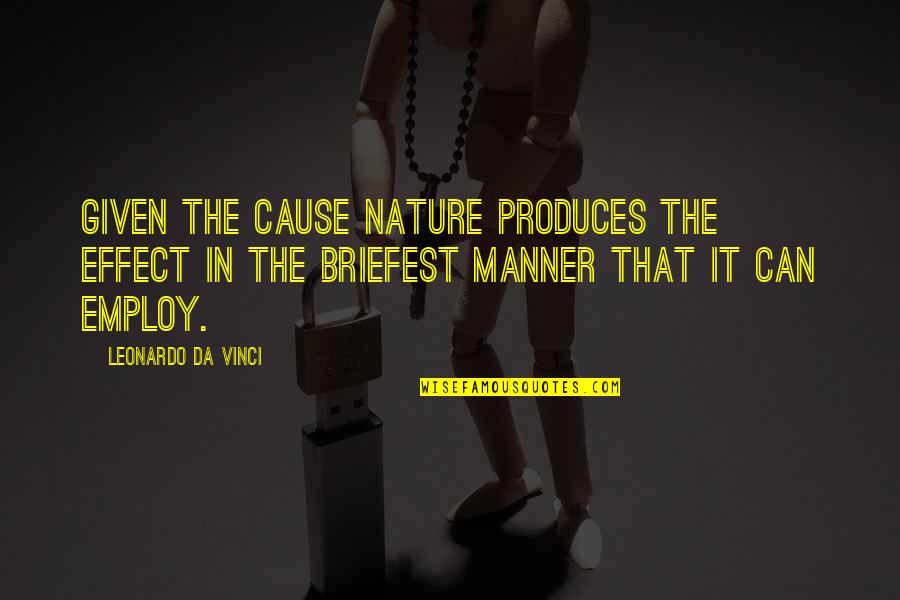 Readership Of Teen Quotes By Leonardo Da Vinci: Given the cause nature produces the effect in Readership Of Teen Quotes By Leonardo Da Vinci: Given the cause nature produces the effect in