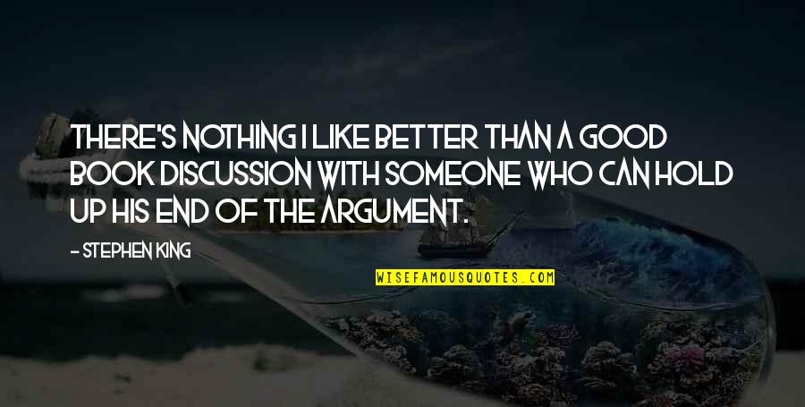 Reading A Good Book Quotes By Stephen King: There's nothing I like better than a good