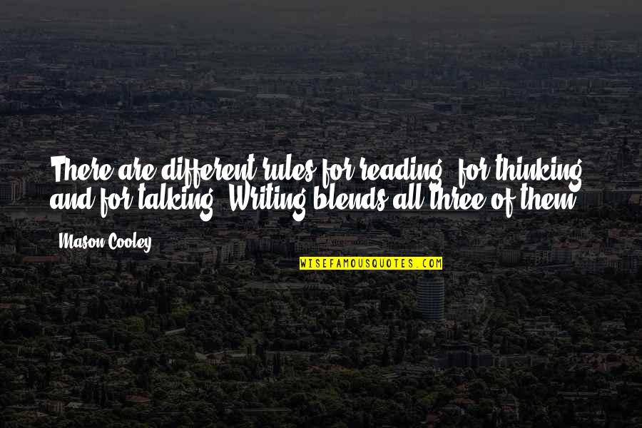 Reading And Quotes By Mason Cooley: There are different rules for reading, for thinking,