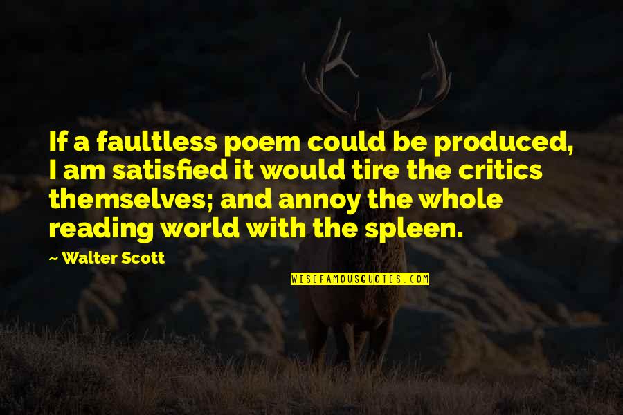 Reading And The World Quotes By Walter Scott: If a faultless poem could be produced, I