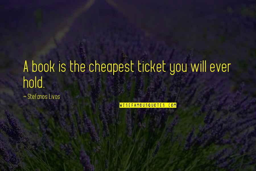 Reading And Travel Quotes By Stefanos Livos: A book is the cheapest ticket you will