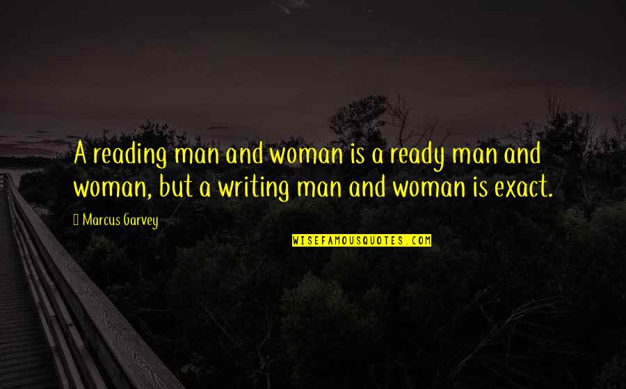 Reading And Writing Quotes By Marcus Garvey: A reading man and woman is a ready
