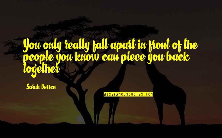 Reading Books By Mark Twain Quotes By Sarah Dessen: You only really fall apart in front of