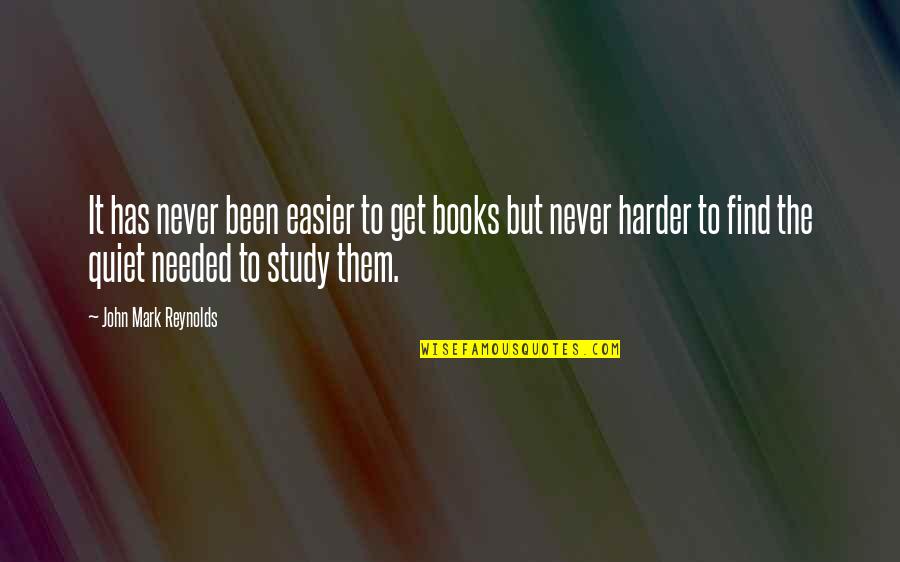 Reading Books Quotes By John Mark Reynolds: It has never been easier to get books