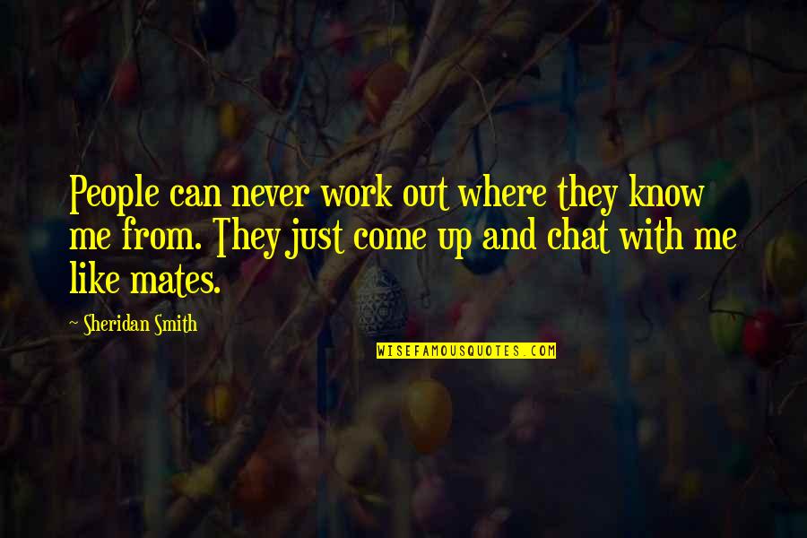 Reading Children's Authors Quotes By Sheridan Smith: People can never work out where they know Reading Children's Authors Quotes By Sheridan Smith: People can never work out where they know