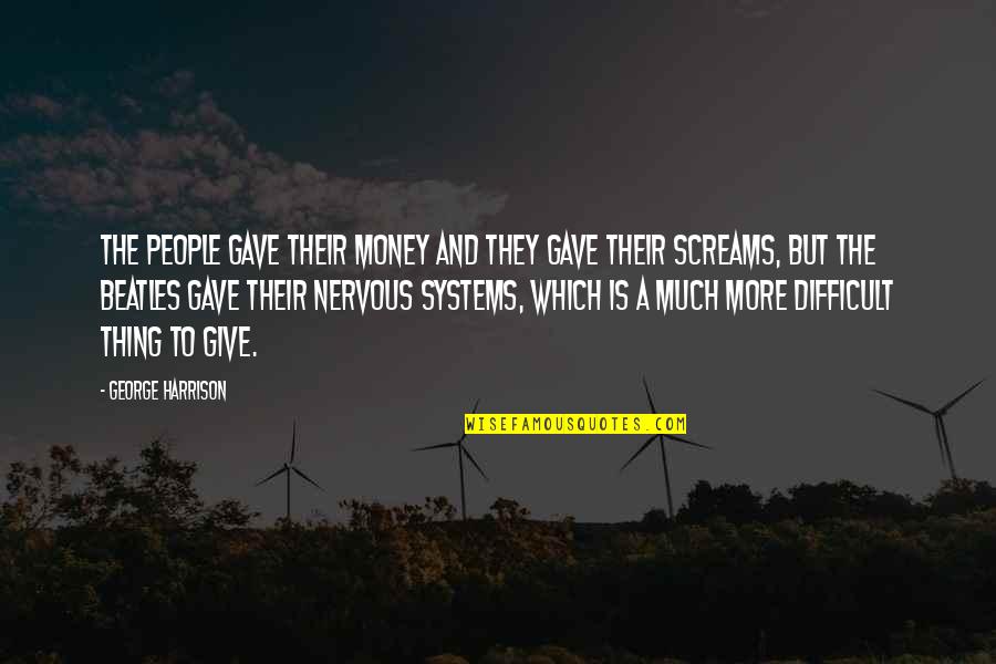 Reading Classics Quotes By George Harrison: The people gave their money and they gave