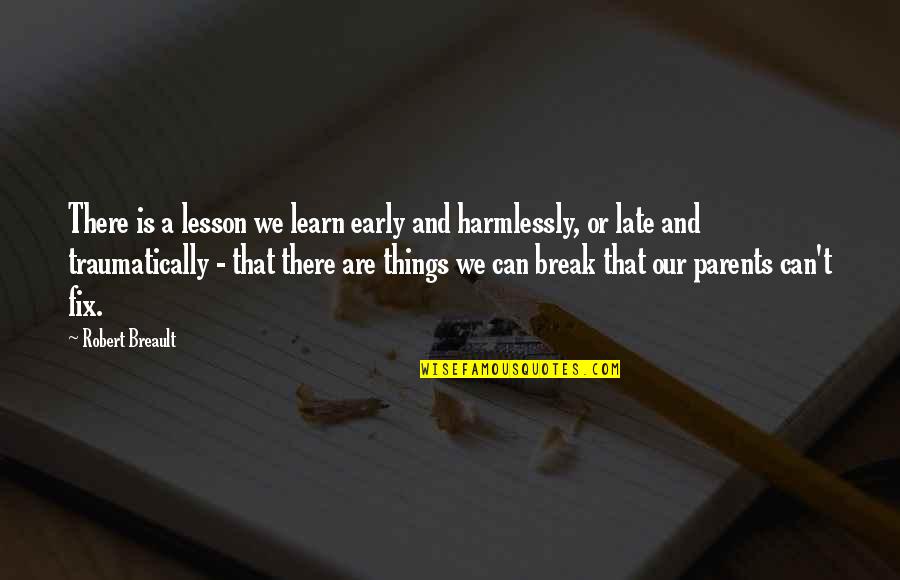 Reading Classics Quotes By Robert Breault: There is a lesson we learn early and