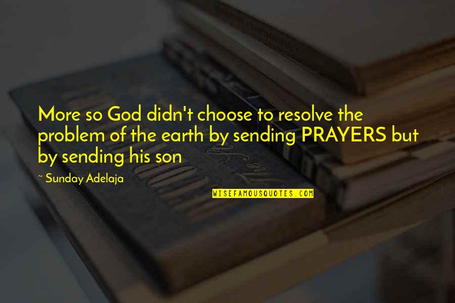 Reading Classics Quotes By Sunday Adelaja: More so God didn't choose to resolve the