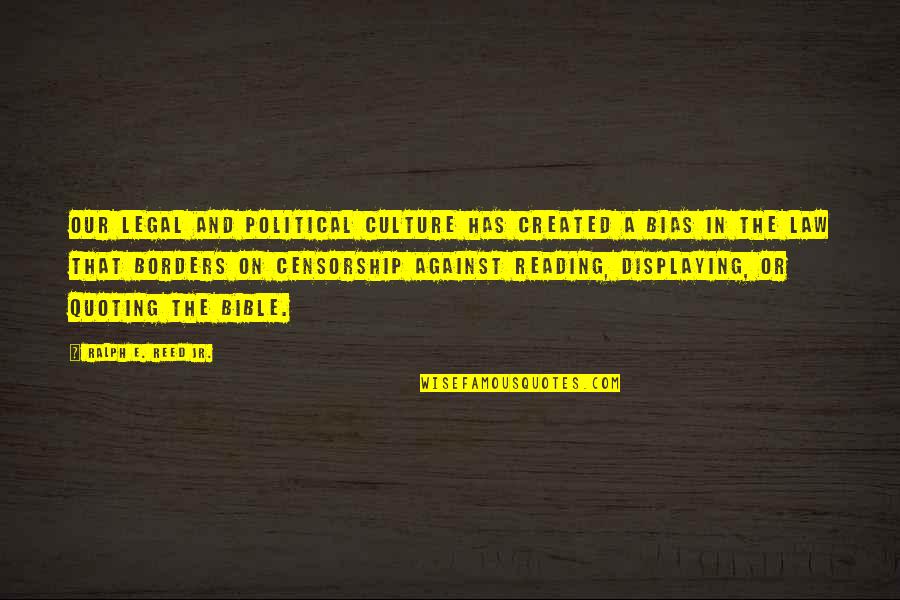 Reading Culture Quotes By Ralph E. Reed Jr.: Our legal and political culture has created a Reading Culture Quotes By Ralph E. Reed Jr.: Our legal and political culture has created a