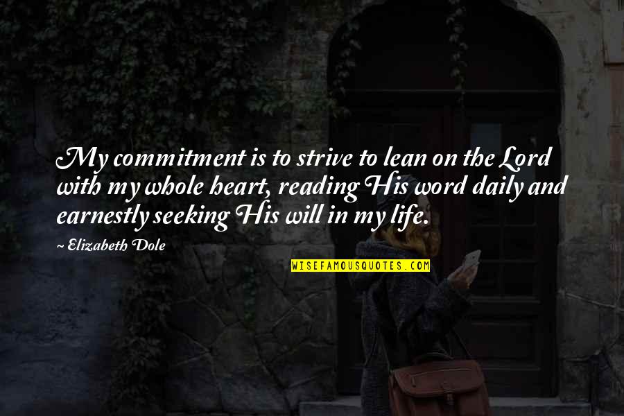 Reading Daily Quotes By Elizabeth Dole: My commitment is to strive to lean on