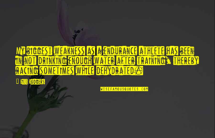 Reading Dr Seuss Quotes By Bill Rodgers: My biggest weakness as a endurance athlete has Reading Dr Seuss Quotes By Bill Rodgers: My biggest weakness as a endurance athlete has
