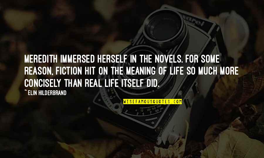Reading Fiction Quotes By Elin Hilderbrand: Meredith immersed herself in the novels. For some Reading Fiction Quotes By Elin Hilderbrand: Meredith immersed herself in the novels. For some