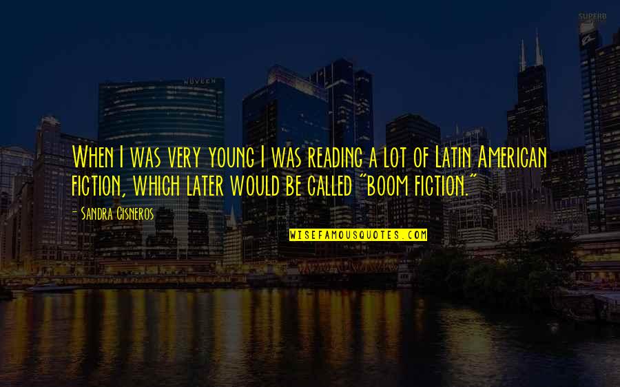 Reading Fiction Quotes By Sandra Cisneros: When I was very young I was reading Reading Fiction Quotes By Sandra Cisneros: When I was very young I was reading