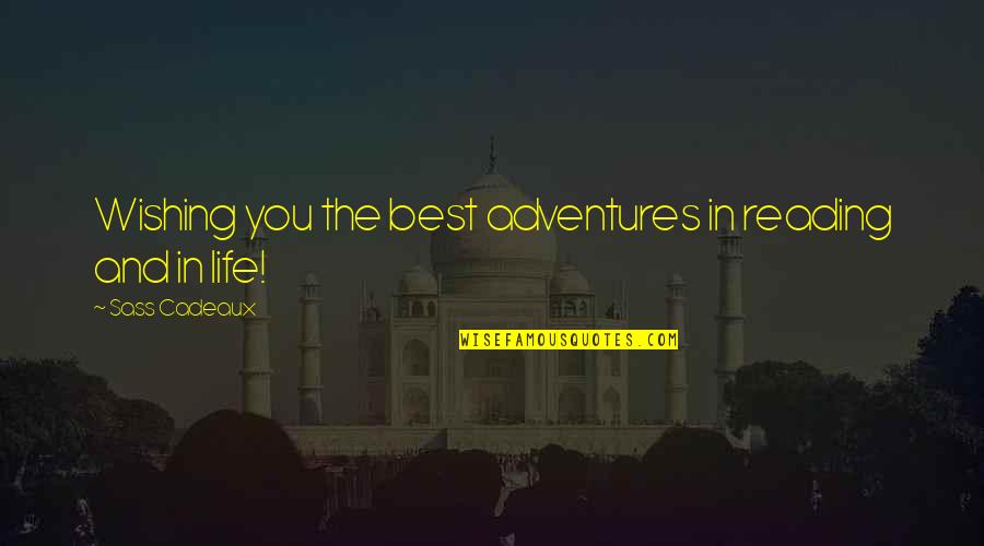 Reading Fiction Quotes By Sass Cadeaux: Wishing you the best adventures in reading and Reading Fiction Quotes By Sass Cadeaux: Wishing you the best adventures in reading and