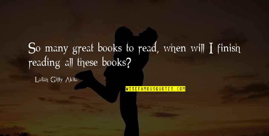 Reading For Life Quotes By Lailah Gifty Akita: So many great books to read, when will