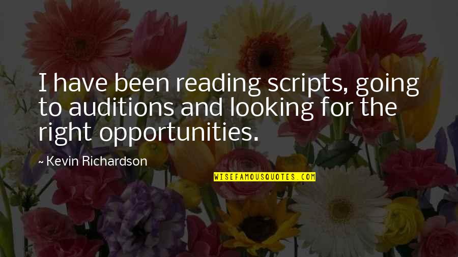 Reading For Quotes By Kevin Richardson: I have been reading scripts, going to auditions