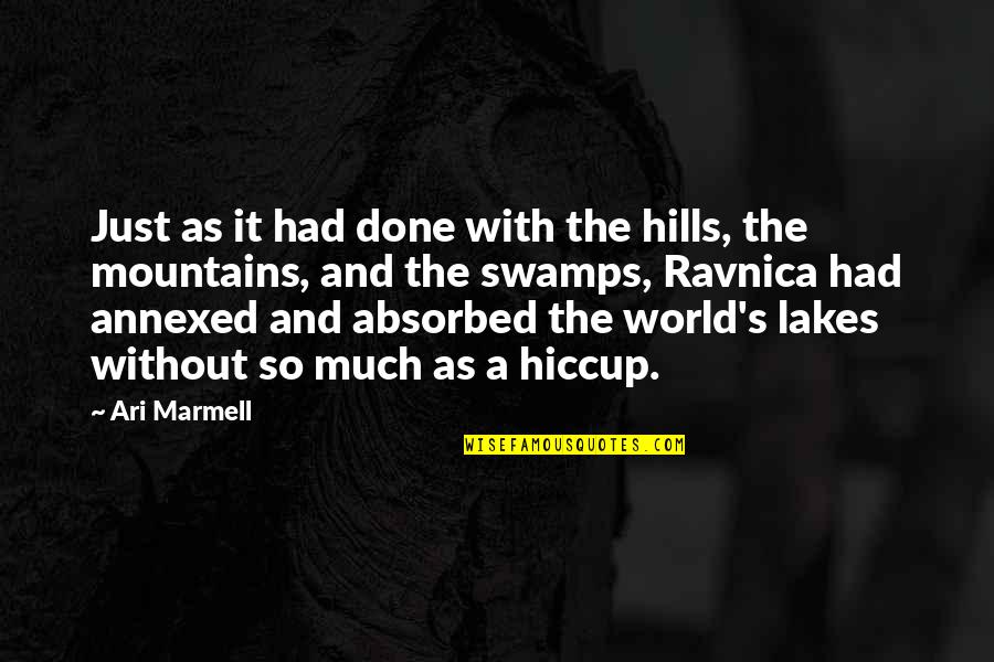 Reading George Rr Martin Quotes By Ari Marmell: Just as it had done with the hills,