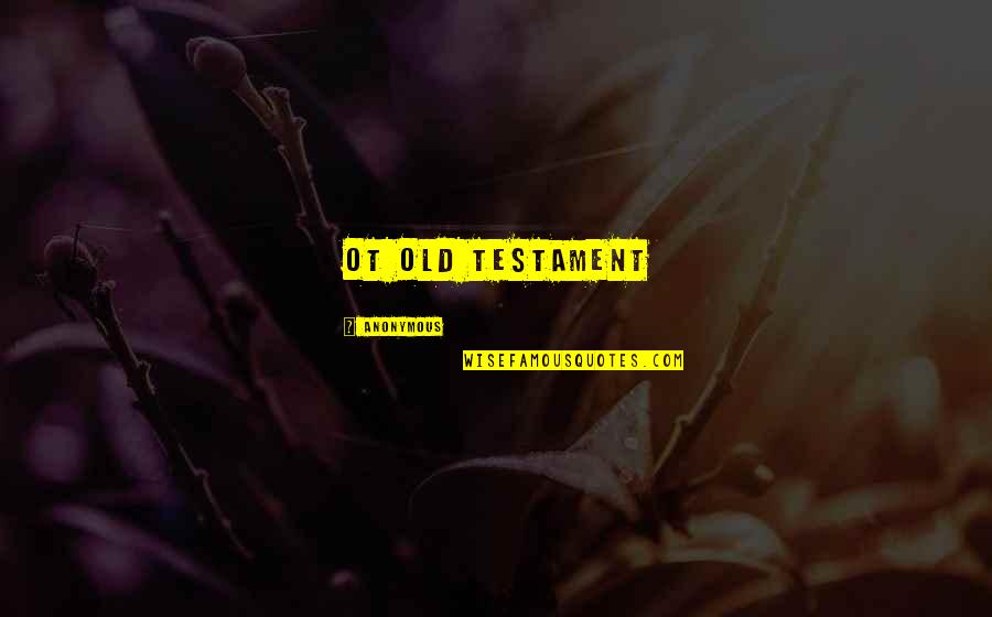 Reading Habit Quotes By Anonymous: OT Old Testament Reading Habit Quotes By Anonymous: OT Old Testament