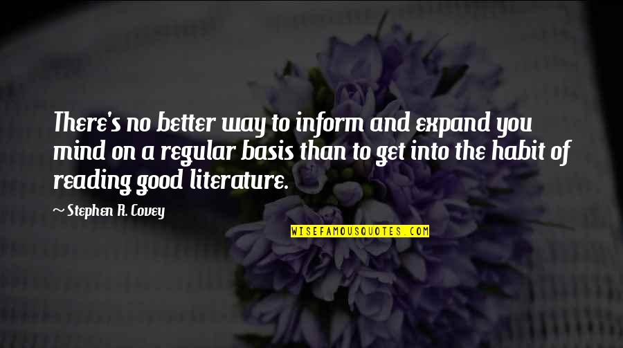 Reading Habit Quotes By Stephen R. Covey: There's no better way to inform and expand Reading Habit Quotes By Stephen R. Covey: There's no better way to inform and expand