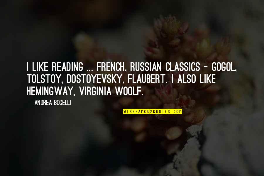 Reading Hemingway Quotes By Andrea Bocelli: I like reading ... French, Russian classics -