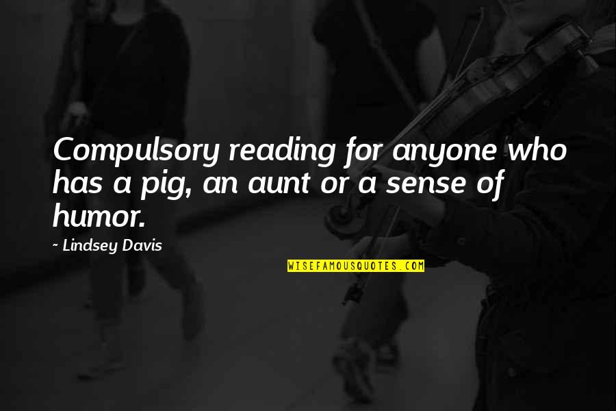Reading Humor Quotes By Lindsey Davis: Compulsory reading for anyone who has a pig,