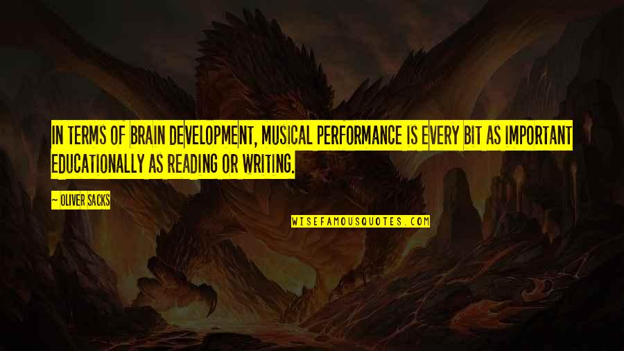 Reading Important Quotes By Oliver Sacks: In terms of brain development, musical performance is Reading Important Quotes By Oliver Sacks: In terms of brain development, musical performance is