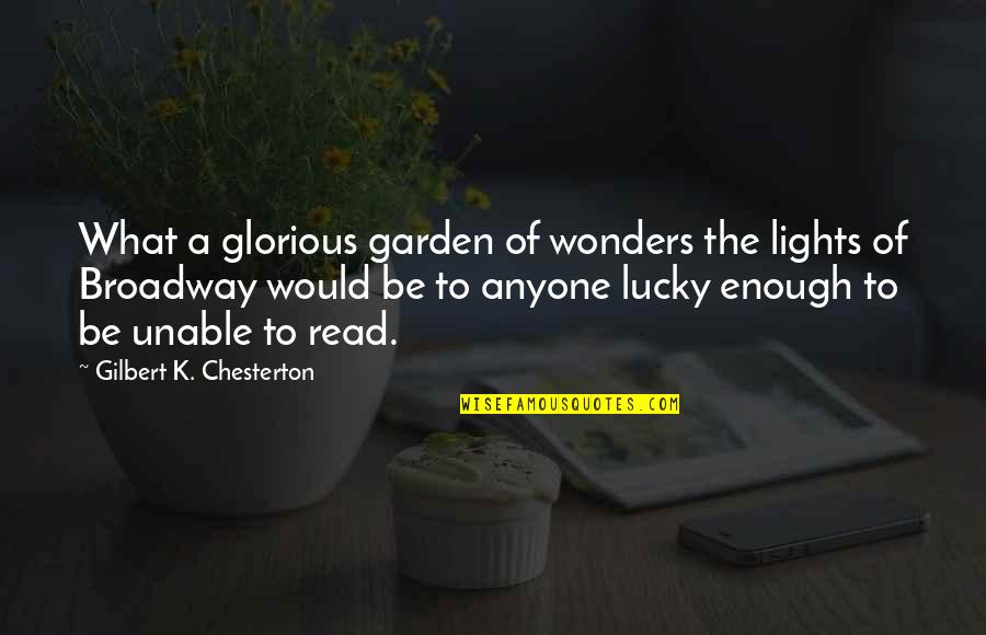 Reading In A Garden Quotes By Gilbert K. Chesterton: What a glorious garden of wonders the lights