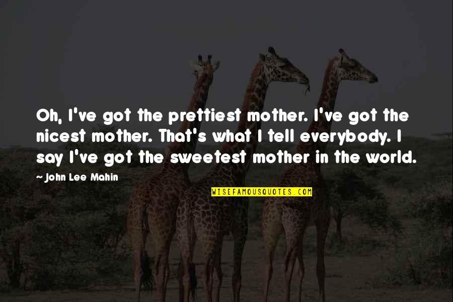 Reading In Malayalam Quotes By John Lee Mahin: Oh, I've got the prettiest mother. I've got