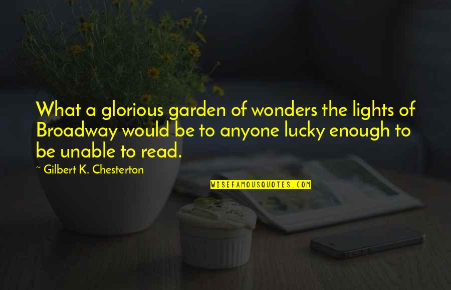 Reading In The Garden Quotes By Gilbert K. Chesterton: What a glorious garden of wonders the lights