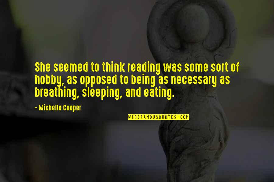 Reading Is My Hobby Quotes By Michelle Cooper: She seemed to think reading was some sort