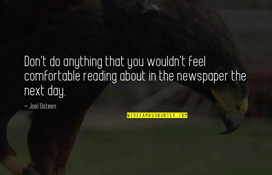 Reading Newspaper Quotes By Joel Osteen: Don't do anything that you wouldn't feel comfortable