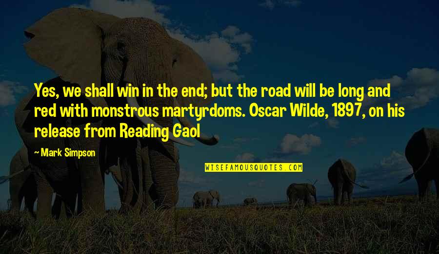 Reading Oscar Wilde Quotes By Mark Simpson: Yes, we shall win in the end; but