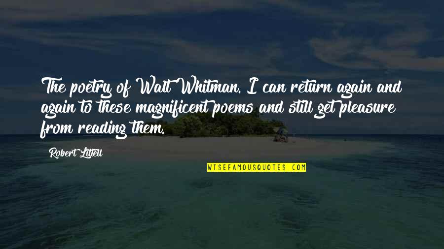 Reading Poetry Quotes By Robert Littell: The poetry of Walt Whitman. I can return Reading Poetry Quotes By Robert Littell: The poetry of Walt Whitman. I can return
