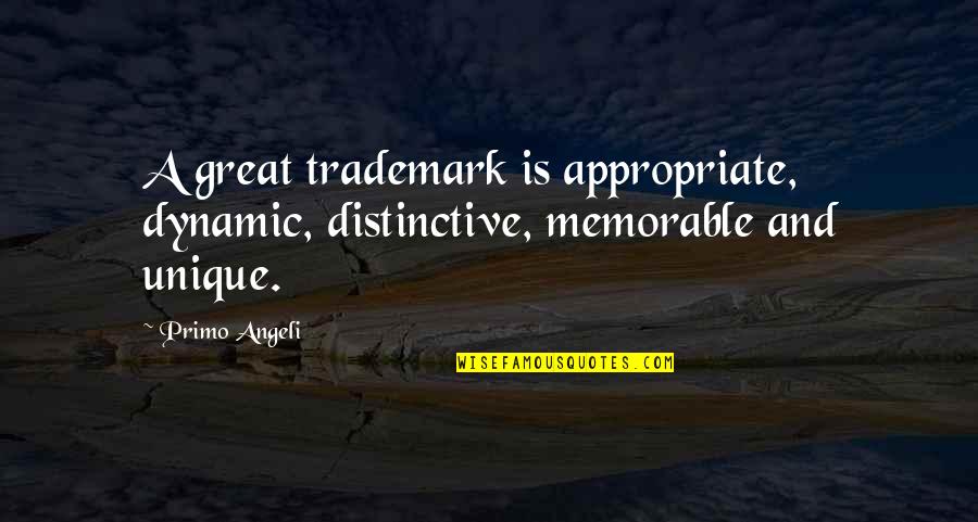 Reading Posters Quotes By Primo Angeli: A great trademark is appropriate, dynamic, distinctive, memorable