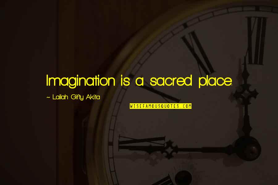 Reading Quotes Quotes By Lailah Gifty Akita: Imagination is a sacred place. Reading Quotes Quotes By Lailah Gifty Akita: Imagination is a sacred place.