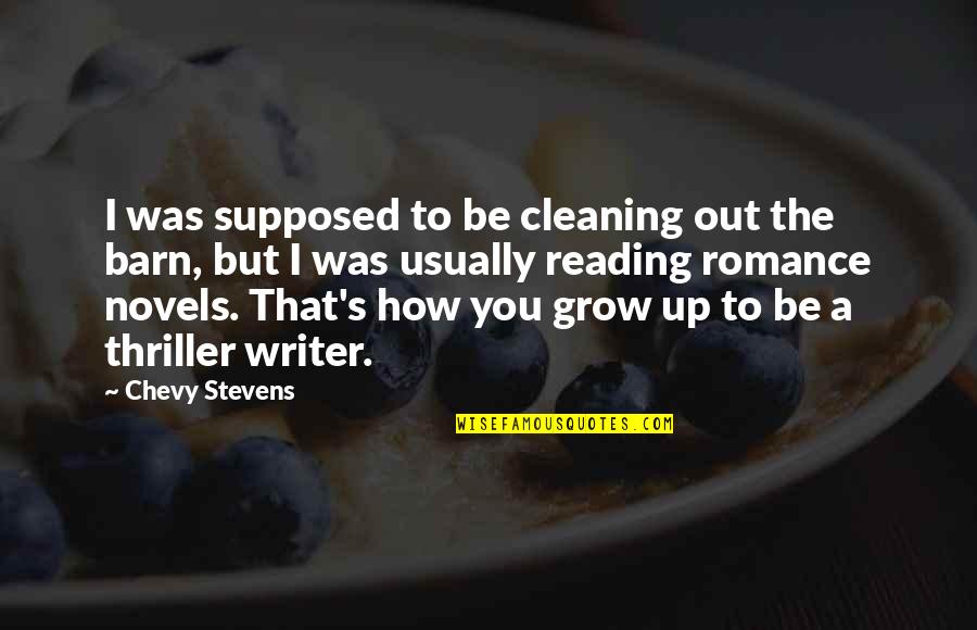 Reading Romance Quotes By Chevy Stevens: I was supposed to be cleaning out the Reading Romance Quotes By Chevy Stevens: I was supposed to be cleaning out the