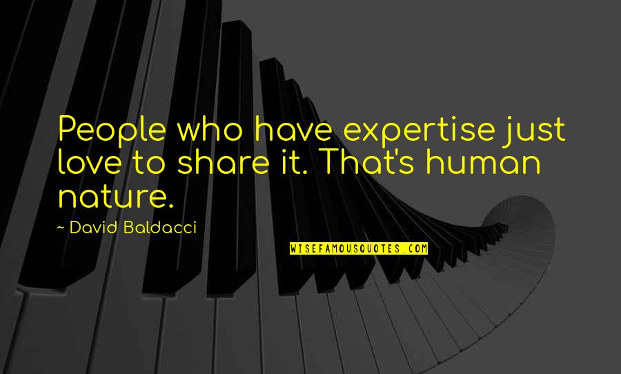 Reading Short Stories Quotes By David Baldacci: People who have expertise just love to share