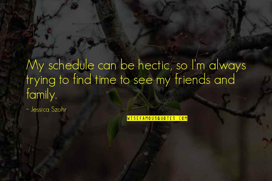 Reading Short Stories Quotes By Jessica Szohr: My schedule can be hectic, so I'm always