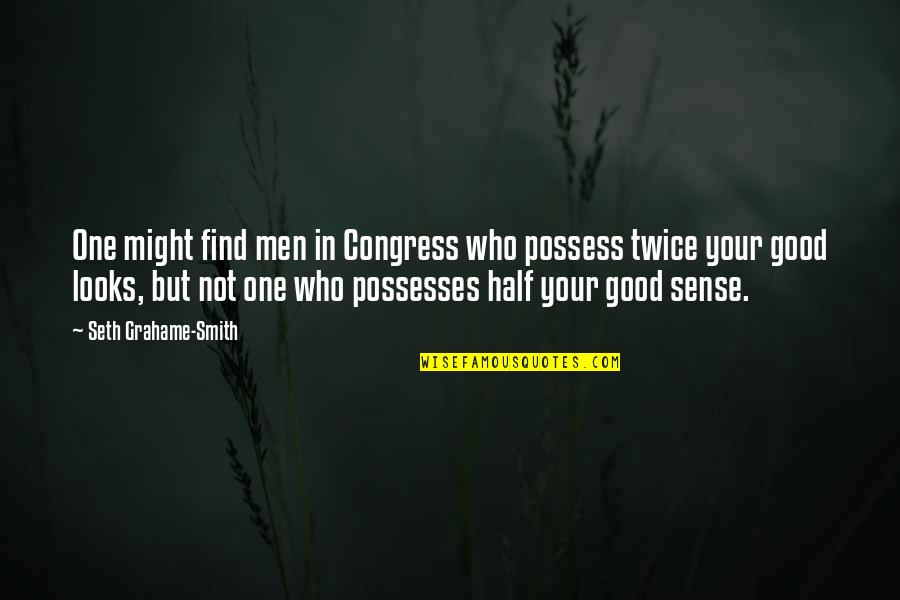 Reading The Book Of Mormon Quotes By Seth Grahame-Smith: One might find men in Congress who possess