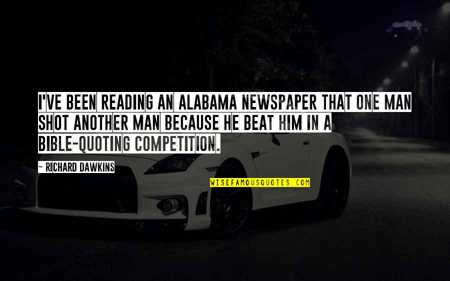 Reading The Newspaper Quotes By Richard Dawkins: I've been reading an Alabama newspaper that one