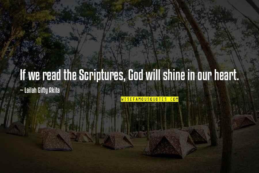 Reading The Scriptures Quotes By Lailah Gifty Akita: If we read the Scriptures, God will shine