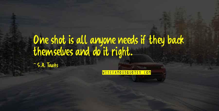Reading Writing Quotes By S.A. Tawks: One shot is all anyone needs if they