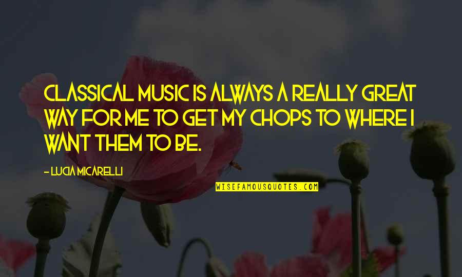 Readjusting Quotes By Lucia Micarelli: Classical music is always a really great way