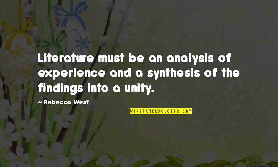 Readjustments Quotes By Rebecca West: Literature must be an analysis of experience and