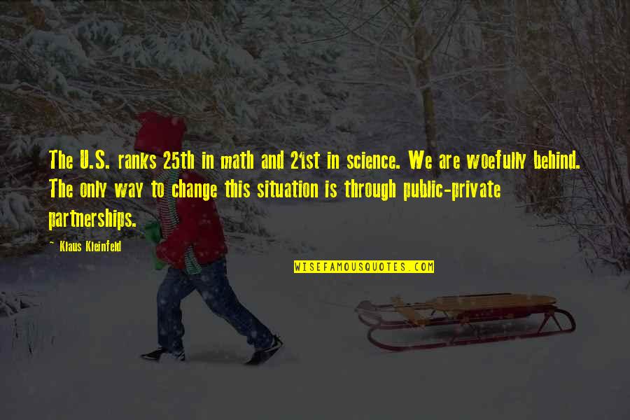 Readworks Quotes By Klaus Kleinfeld: The U.S. ranks 25th in math and 21st