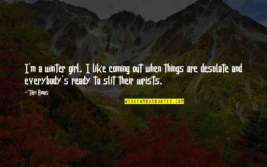 Ready For More Quotes By Tori Amos: I'm a winter girl. I like coming out Ready For More Quotes By Tori Amos: I'm a winter girl. I like coming out